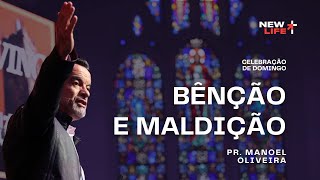 Benção e Maldição  New Life Church  Pr Manoel Oliveira [upl. by Eillah674]