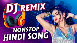 Hindi Dj Mix Songs  Best Hindi Dj Remix Song  Bollywood Nonstop Dj Song  Dj Mix Songs [upl. by Airdua309]