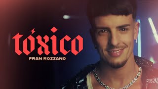 Fran Rozzano  Tóxico Official Video [upl. by Alburga]