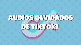 AUDIOS OLVIDADOS DE TIKTOK 2020 [upl. by Adnuahsar]