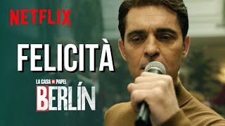 Berlín canta Felicità  BERLÍN  Netflix [upl. by Keon]