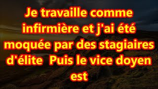 Je travaille comme infirmière et jai été moquée par des stagiaires délite Puis le vice doyen est [upl. by Rosenzweig]