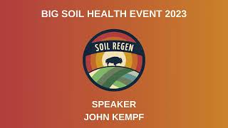 Big Soil Health Event 2023  John Kempf [upl. by Ameg]