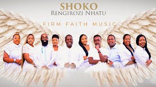 Shoko Rengirozi Nhatu Album  Firm Faith Music Zimbabwe [upl. by Hgalehs442]