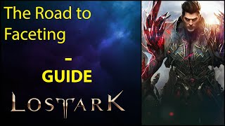 Guide  The Road to Faceting  Lost Ark [upl. by Animsay]