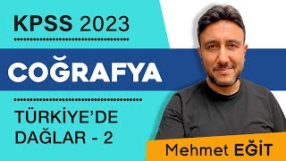 16  KPSS COĞRAFYA  TÜRKİYEDE DAĞLAR 2  MEHMET EĞİT kpss2023 [upl. by Enrahs]