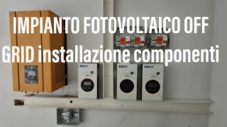 3 IMPIANTO FOTOVOLTAICO OFF GRID installazione componenti sul muro [upl. by Bohannon939]