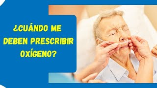 ¿Cuándo me deben prescribir Oxígeno [upl. by Matilda]