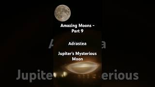 Amazing Moons Part 9 Adrastea  Jupiters Mysterious Moon [upl. by Audie180]