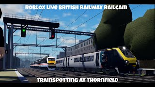 🔴ROBLOX LIVE🔴British Railway Thornfield Railcam Bank Hoilday Monday Trainspotting [upl. by Cilurzo]