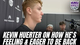 Kevin Huerter on how hes feeling amp when he may back for Kings [upl. by Elbring799]