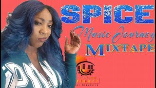 Spice ▶Music Journey▶ Mixtape Best Of New And Old Mix By Djeasy [upl. by Wyndham143]