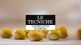 Cappelletti come prepararli e chiuderli correttamente  Le Tecniche  La Cucina Italiana [upl. by Nohsid906]