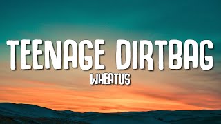 Wheatus  TEENAGE DIRTBAG Lyrics [upl. by Shel266]