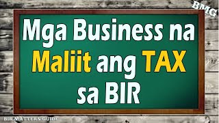 Mga Business na MALIIT ang TAX sa BIR Part 1 [upl. by Eidroj]