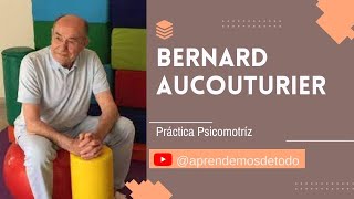 Práctica Psicomotríz de BERNARD AUCOUTURIER  Psychomotor Practice of BERNARD AUCOUTURIER [upl. by Aleihs]