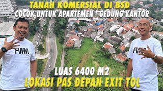 Tanah Komersial di BSD  Cocok Untuk ApartemenGedung Kantor  Lokasi Pas Depan Exit Tol [upl. by Akinat6]