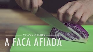 Como Manter sua Faca Afiada  Dica  Técnicas de Cozinha  Gourmet a dois [upl. by Gotcher]