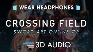 Sword Art Online OP 1 Full – Crossing Field 3D AUDIO 🎧  LiSA [upl. by Nydia]