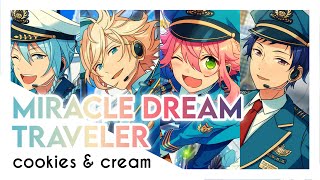 【 Cookies amp Cream 】『 Miracle Dream Traveler  Ensemble Stars 』Cover [upl. by Vilberg]