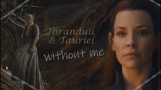 Thranduil  Tauriel ♥ Without me  Halsey [upl. by Labotsirc]