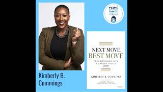 Kimberly B Cummings NEXT MOVE BEST MOVE Transitioning Into a Career Youll Love [upl. by Eicnarf823]