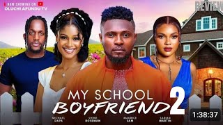 MY SCHOOL BOYFRIEND 2 REVIEW LATEST NOLLYWOOD MOVIE REVIEW STARRING MAURICE SAM SARIAN MARTIN [upl. by Berghoff]