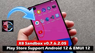 X8 Sandbox v076205 Install Google Play Store Support Android 12 amp EMUI 12 [upl. by Thayer]