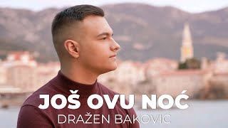 Dražen Baković  Još ovu noć Official Video [upl. by Elrem]