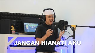 JANGAN KHIANATI AKU  COVER BY FAIZ HANKARI [upl. by Anavrin]