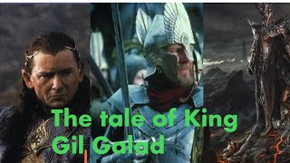 Gilgalad  Explained  The Lord of the Rings [upl. by Eiramasil374]