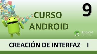 Curso Android Crear interfaz de usuario I Vídeo 9 [upl. by Adaj]