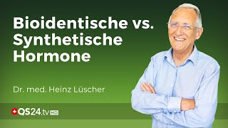 Gefahren und Nutzen der bioidentischen Hormone  Dr med Heinz Lüscher  Naturmedizin  QS24 [upl. by Screens637]