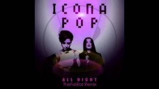 Icona Pop  All Night TheFatRat Remix [upl. by Chak]