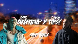 SHLD  Girlfriend X Tipsy Remix [upl. by Oicaroh]