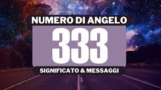 Perché vedo il numero angelico 333 Significato completo del numero angelico 333 [upl. by Mulford]