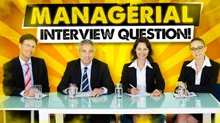 TOP 21 MANAGERIAL Interview Questions and ANSWERS How to PASS a Management Job Interview [upl. by Ihel]