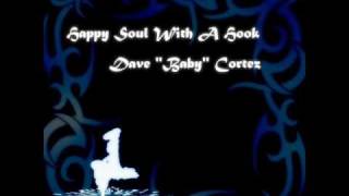 quotHappy Soul With A Hookquot by Dave quotBabyquot Cortez [upl. by Leinadnhoj649]