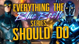 Everything Id Like to See in the DCU Blue Beetle Show [upl. by Walters585]