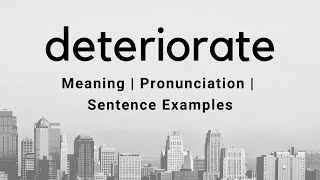 deteriorate  its meaning pronunciation and sentence usage examples [upl. by Ocirled]