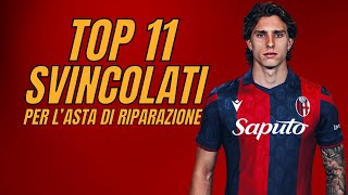 TOP 11 SVINCOLATI PER LASTA DI RIPARAZIONE AL FANTACALCIO [upl. by Nortal667]