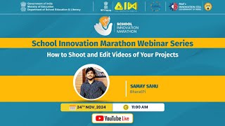 School Innovation Marathon Webinar Series How to Shoot and Edit Videos of your projects [upl. by Tyree92]