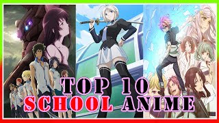 Top 10 School Anime To Watch  List of School Anime [upl. by Yenttihw6]