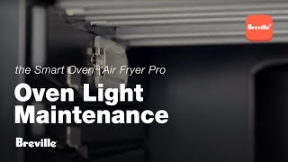 the Smart Oven® Air Fryer Pro  How to replace the oven light  Breville [upl. by Elesig5]