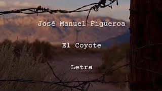 José Manuel Figueroa • El Coyote • Letra [upl. by Landsman]