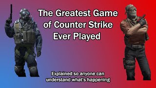 The Greatest Game of CSGO Ever Played [upl. by Iliram18]