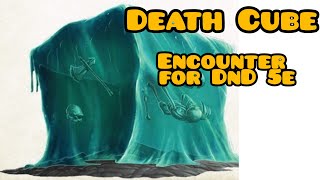 Death Cube Gelatinous Cube Encounter for DnD 5e [upl. by Euqinitram724]