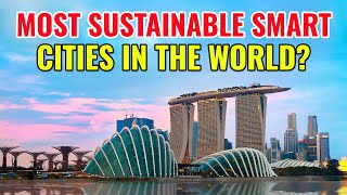 10 Most Sustainable Smart Cities in the World 2024 [upl. by Douville]