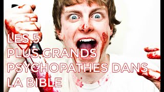 Les 5 plus grands psychopathes dans la Bible [upl. by Ajoop656]