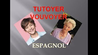 TUTOYERVOUVOYER en espagnol LES BASES [upl. by Euqram]